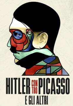 Hitler contro Picasso e gli altri (2018)