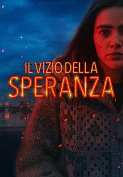 Il vizio della speranza (2018)