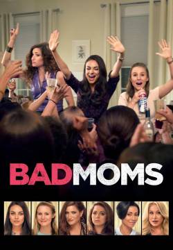 Bad Moms - Mamme molto cattive (2016)