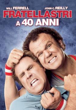 Step Brothers - Fratellastri a 40 anni (2008)