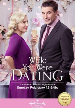 While You Were Dating - Ritrovarsi a San Valentino (2017)