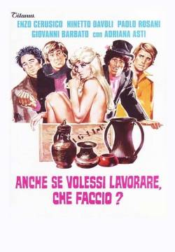 Anche se volessi lavorare, che faccio? (1972)