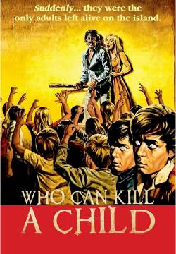 ¿Quién puede matar a un niño?: Who can kill a Child? - Ma come si può uccidere un bambino? (1976)