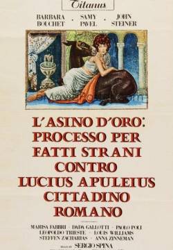 L'asino d'oro: processo per fatti strani contro Lucius Apuleius cittadino romano (1970)