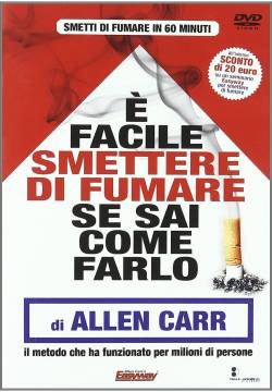 Allan Carr's Easy Way to Stop Smoking - È facile smettere di fumare se sai come farlo (2005)