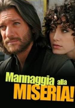 Mannaggia alla miseria! (2009)